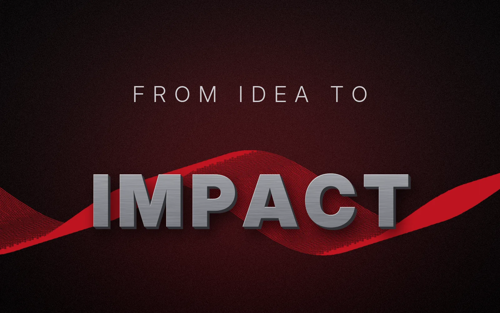 From Idea to Impact